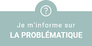 Je m'informe sur la problématique